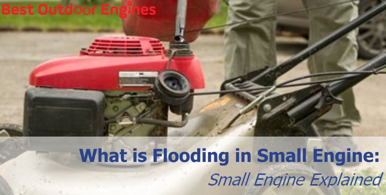 What is Flooding in Small Engine: Small Engine Explained What is Flooding in Small Engine: Small Engine Explained
